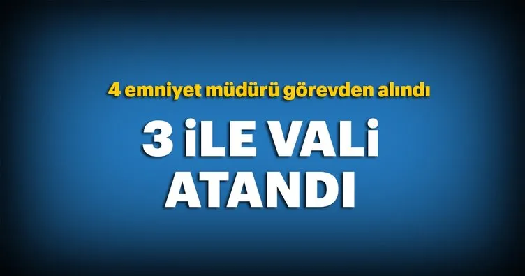 3 valiliğe yeni atama