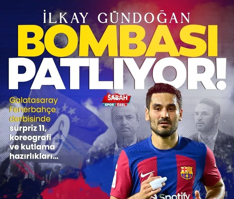 Galatasaray’ın derbi 11’i! İlkay Gündoğan bombası patlıyor…