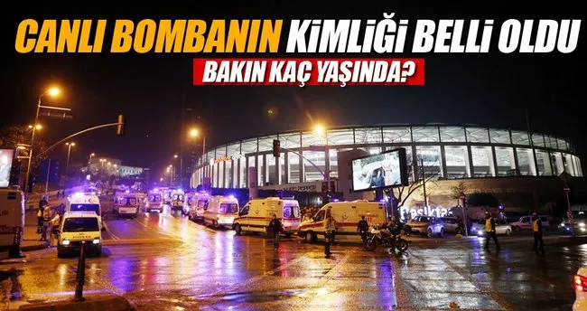 Son dakika: Beşiktaş’taki terör saldırısında bombacının kimliği belli oldu!