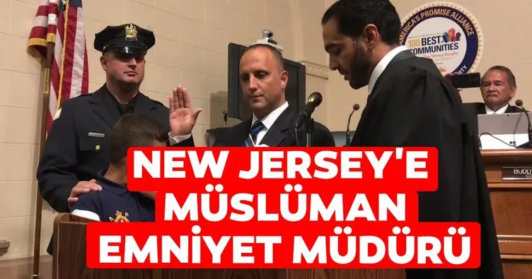 New Jersey’e ikinci Müslüman emniyet müdürü