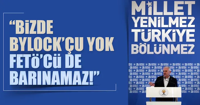 Bizde ByLock’çu yok FETÖ’cü de barınamaz