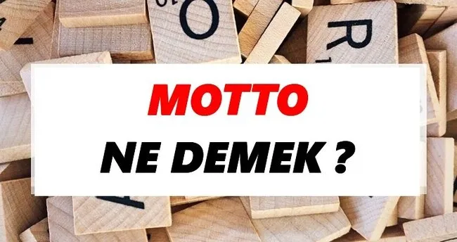 Motto Ne Demek? TDK’ya Göre Motto Sözlük Anlamı Nedir?
