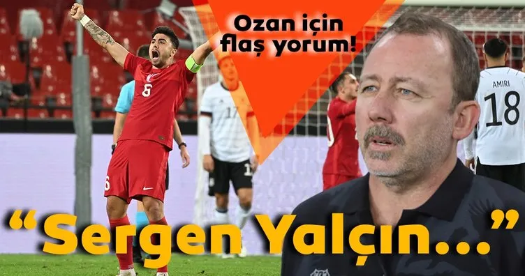 Almanya - Türkiye maçı sonrası Ozan Tufan için flaş yorum! Sergen Yalçın...