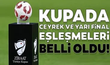 SON DAKİKA | Ziraat Türkiye Kupası’nda çeyrek final ve yarı final eşleşmeleri belli oldu!
