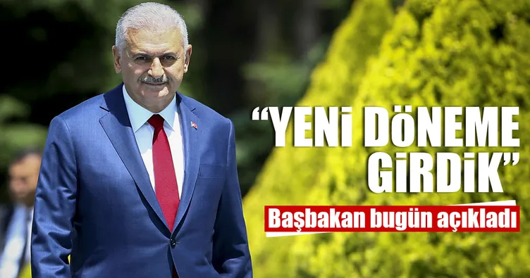 Başbakan Yıldırım: Yeni bir döneme girdik