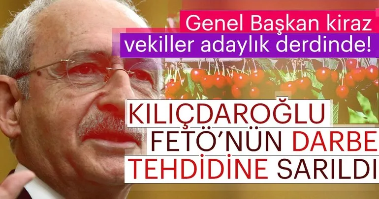 CHP lideri Kılıçdaroğlu, FETÖ’nün darbe tehdidine sarıldı
