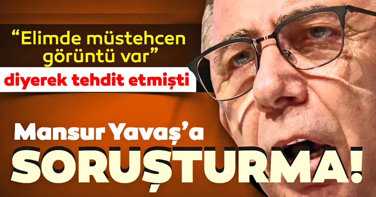 Mansur Yavaş’a soruşturma açıldı