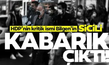 HDP’li Ayhan Bilgen’in sicili kabarık çıktı