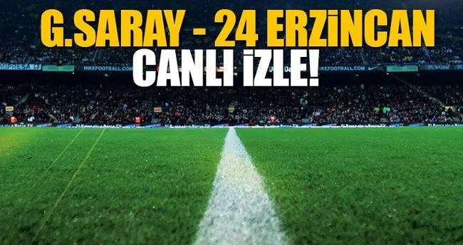 Galatasaray - 24 Erzincanspor maçı canlı izle! - A2 TV canlı yayın izle!