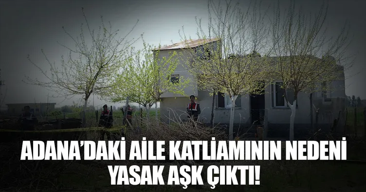 Kozan’daki katliamın nedeni ’gizli aşk’ iddiası