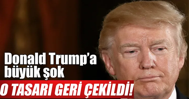 Trump’ın sağlık yasa tasarısı geri çekildi