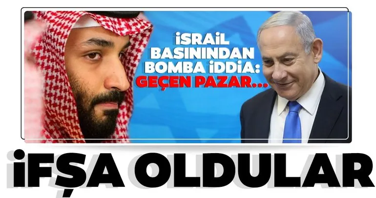 Son dakika: İsrail basınından çok çarpıcı iddia: Netanyahu’dan Suudi Arabistan’da gizli görüşme