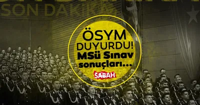 Gözler MSÜ 2022 sınav sonuçlarına çevrildi! ÖSYM ile MSÜ 2022 sınav sonuçları açıklandı mı, ne zaman açıklanacak?