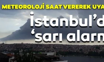 Son dakika: Meteoroloji’den İstanbul için sarı uyarı