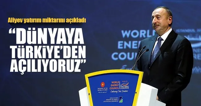 Aliyev: Türkiye’ye yatırımımız 20 milyar dolar