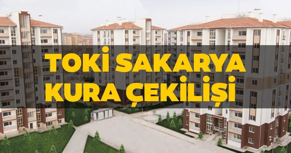 son dakika haberi toki sakarya kura cekimi sonuclari ne zaman aciklanacak 2020 toki sakarya evleri kura cekilisi hizli sorgulama son dakika haberler