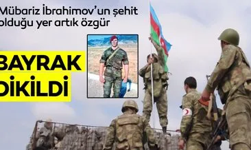 Azerbaycan’ın Milli Kahramanı İbrahimov’un şehit olduğu işgal altındaki mevziye Azerbaycan bayrağı dikildi