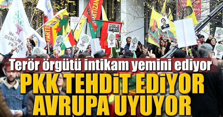 Avrupa uyuyor, PKK tehdit ediyor