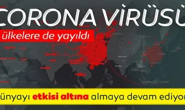 SON DAKİKA HABERİ: Corona virüsü salgını giderek yayılıyor! Korona virüsü haritasını paylaştılar! O ülkelere de yayıldı