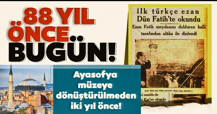 Türkçe ezan kararı 88 yıl önce bugün alındı