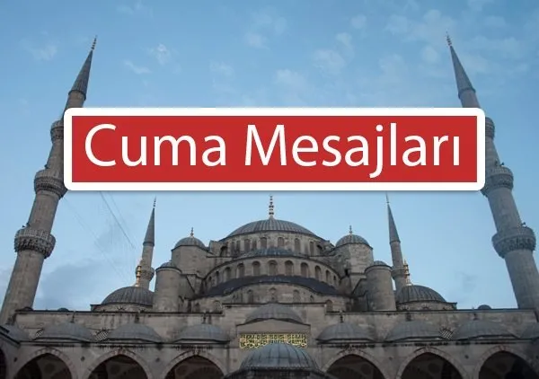 Cuma Mesajlari 2017 Cuma Gunune Ozel Yazili Ve Resimli Cuma Mesajlari Son Dakika Haberler