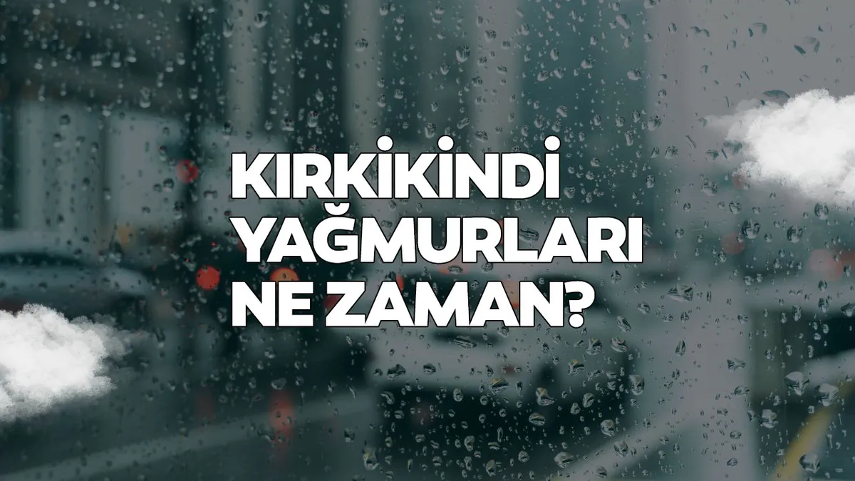 Kırkikindi yağışları ne zaman, ne kadar sürecek? 1-3 Mayıs Meteoroloji hava durumu raporu
