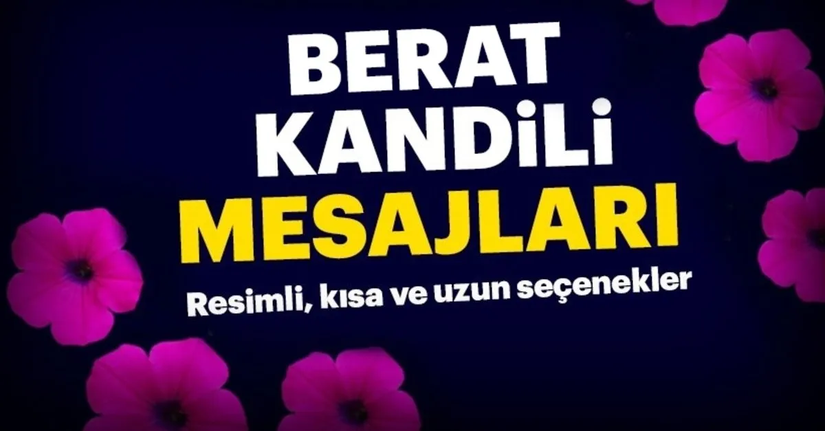 Mubarek Berat Kandili Mesajlari 2019 Burada Guncel Resimli Berat Kandil Mesajlari Ve Hayirli Kandiller Sozleri Yayinlandi Sabah