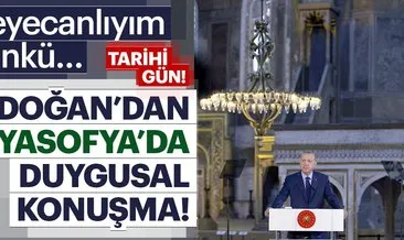 Son Dakika: Cumhurbaşkanı Erdoğan’dan Ayasofya’da duygusal konuşma