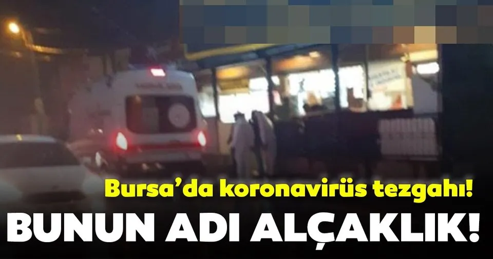 Son Dakika Bursa Da Akilalmaz Koronavirus Tezgahi Son Dakika Yasam Haberleri