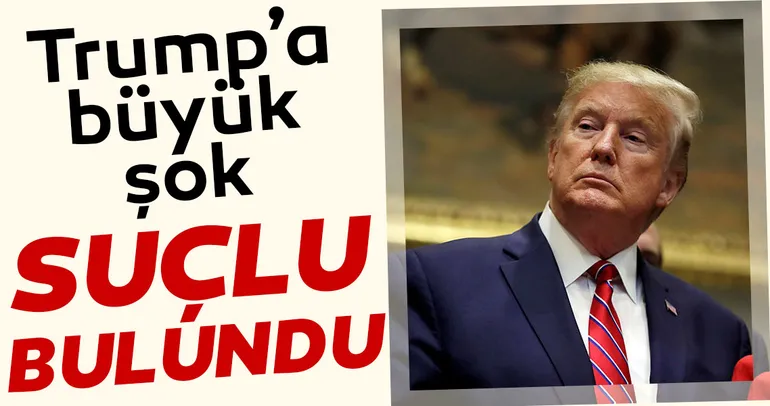 Trump’ıa büyük şok... Suçlu bulundu