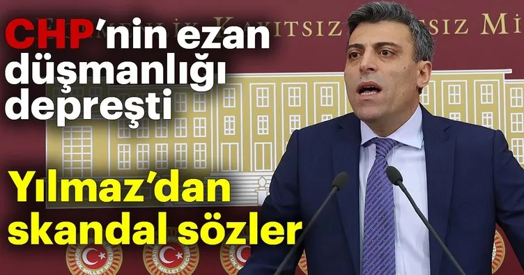 CHP’nin ezan düşmanlığı depreşti