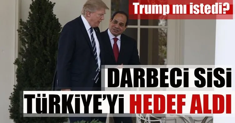 Darbeci Sisi Türkiye’yi hedef aldı