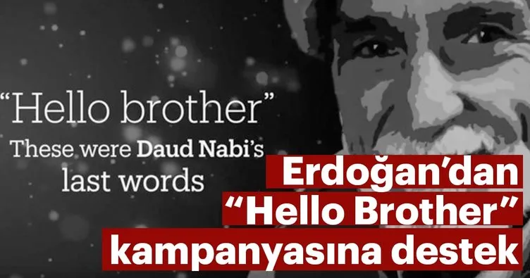 Erdoğan'dan Hello Brother kampanyasına destek