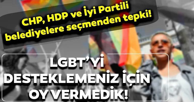 CHP, HDP ve İyi Partili belediyelere seçmenden tepki!