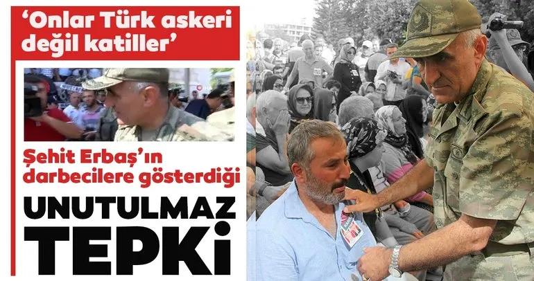 SON DAKİKA | Bitlis’te şehit olan Korgeneral Osman Erbaş, darbecilere bu sözlerle tepki göstermişti