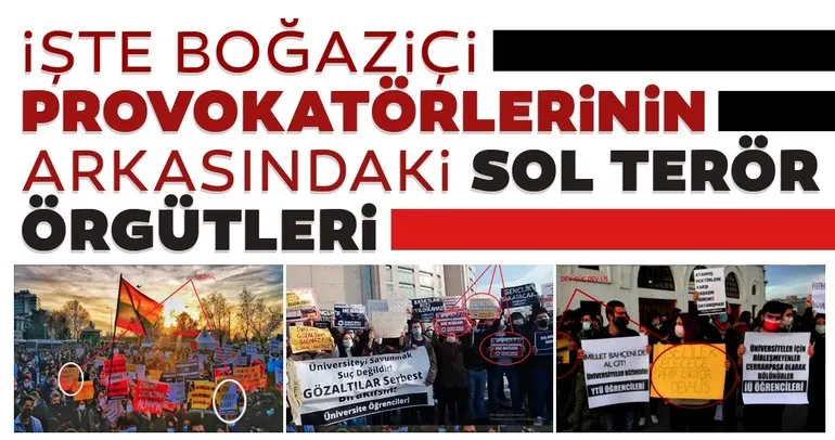 SON DAKİKA: İşte Boğaziçi Üniversitesi olaylarına katılan provokatörlerin arkasındaki sol terör örgütleri!