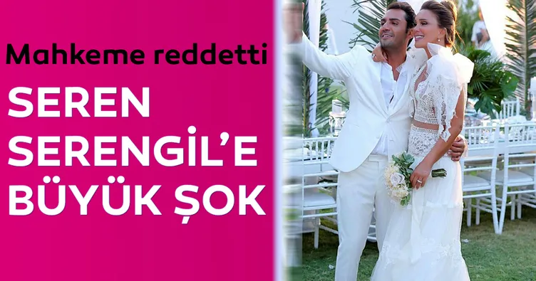 Seren Serengil’in selülit şikâyetine ret