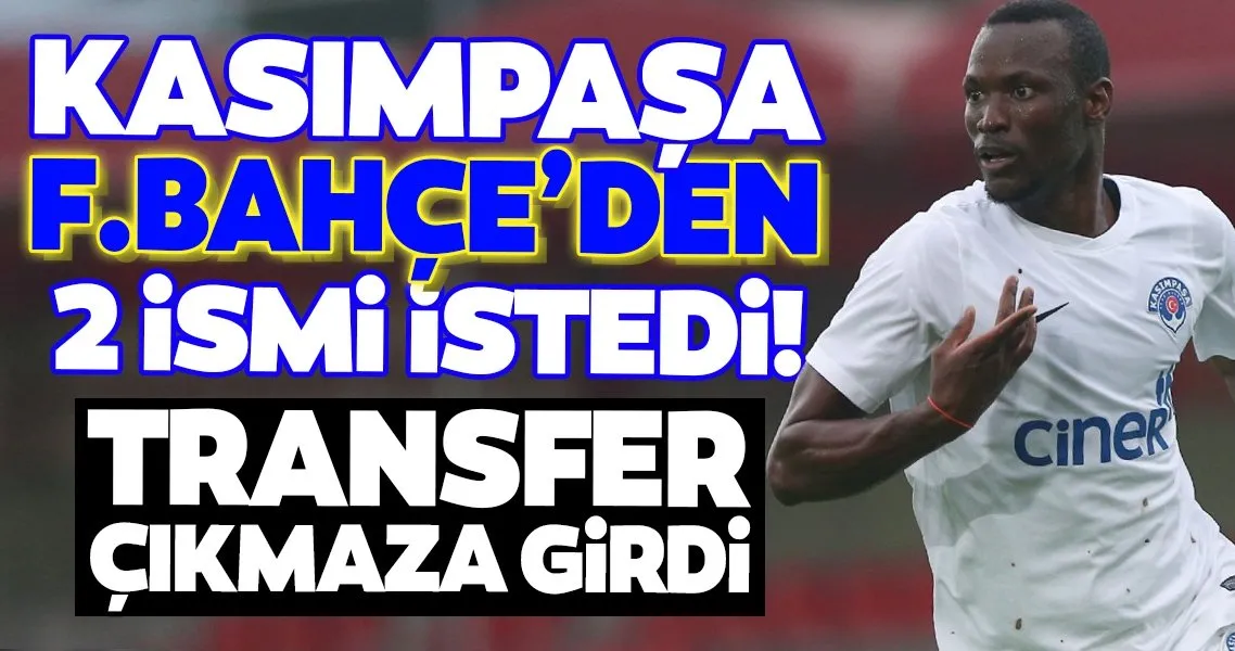 Kasimpasa Fenerbahce Nin 2 Yildizini Istedi Transfer Cikmaza Girdi Spor Haberleri