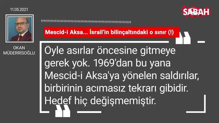 Okan Müderrisoğlu | Mescid-i Aksa... İsrail’in bilinçaltındaki o sınır (!)
