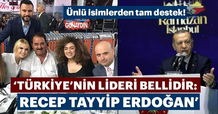 ‘Türkiye’nin lideri bellidir: Recep Tayyip Erdoğan’