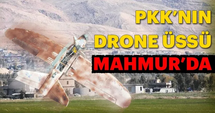 PKK’nın drone üssü Mahmur’da