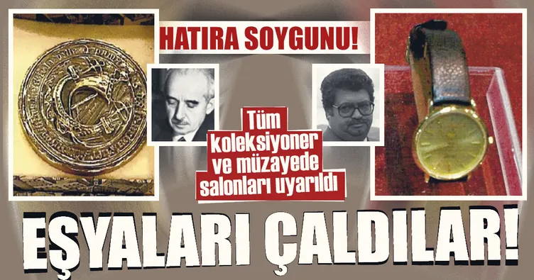 İnönü’nün plaketi Özal’ın saati çalındı