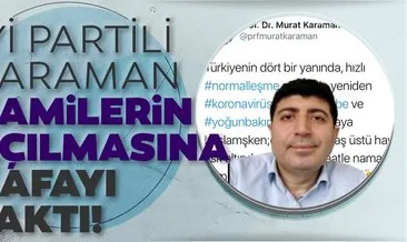 İYİ Partili Karaman, camilerin açılmasına kafayı taktı