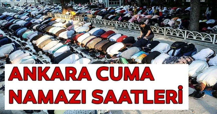 Ankara Cuma namazı saati kaçta? 21 Haziran 2019 Ankara Cuma vakti