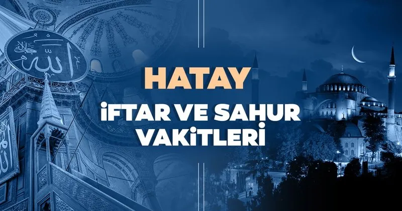 Hatay Da Iftar Saati Sahur Ve Imsak Vakti Saat Kacta Hatay Imsakiye 2021 Ile Iftar Vakti Ve Sahur Saatleri Son Dakika Yasam Haberleri