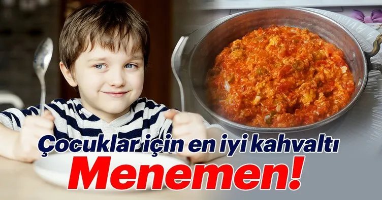 Çocuklar için en iyi kahvaltı: Menemen!