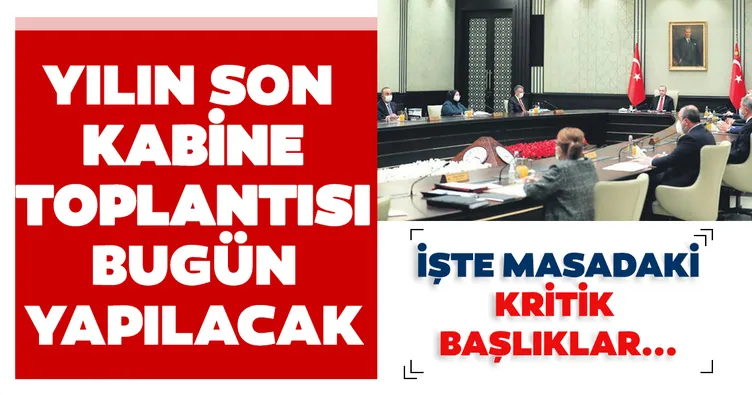 Yılın son Kabine toplantısı bugün
