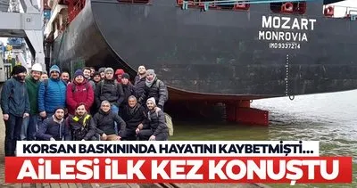 Son dakika: Korsan baskınında ölen Azerbaycanlı mühendisin ailesi ilk kez konuştu