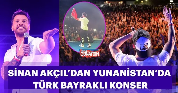 Sinan Akçıl’dan Yunanistan’da Türk bayraklı konser