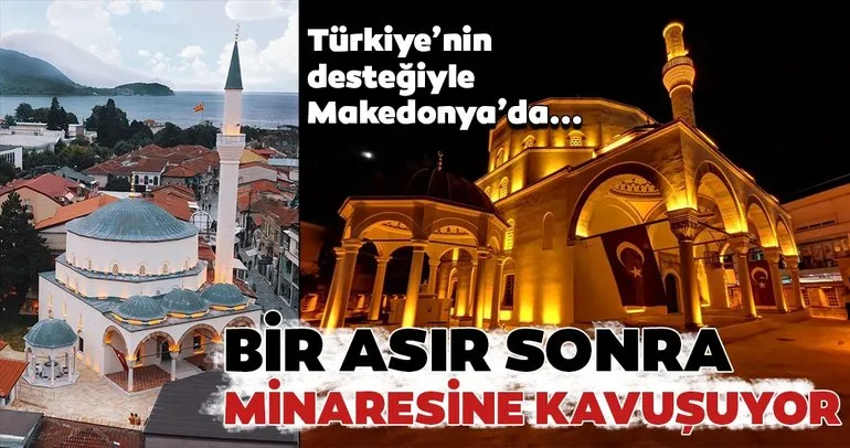 Ohri Ali Paşa Camisi bir asır sonra minaresine kavuşuyor